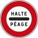 Panneau disque Arrêt au poste de péage 650 Ecolign B5c cl2 - NADIA SIGNALISATION - DIS650E2B5c