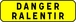 KM9 C2 900 JAUNE DANGER RALENTIR TALIAPLAST - 525114