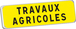 Panonceau TRAVAUX AGRICOLES KM9 classe T1 900 x 250 TALIAPLAST - 525208