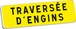 Panonceau TRAVERSEE D'ENGINS KM9 classe T1 900 x 250 TALIAPLAST - 525216