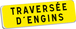 Panonceau TRAVERSEE D'ENGINS KM9 classe T1 900 x 250 TALIAPLAST - 525216
