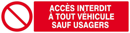ACCES INTERDIT A TOUT VEHICULE SAUF USAGERS 200x52mm TALIAPLAST - 620217