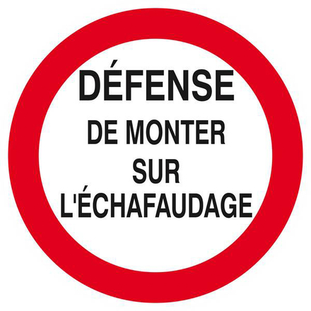 DEFENSE DE MONTER SUR L'ECHAFAUDAGE D.300mm TALIAPLAST - 622200