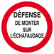 DEFENSE DE MONTER SUR L'ECHAFAUDAGE D.300mm TALIAPLAST - 622200