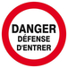 Panneau rigide DANGER DEFENSE D'ENTRER D.300mm TALIAPLAST - 622216