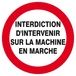INTERDIT D'INTERVENIR SUR MACHINE EN MARCHE D.300mm TALIAPLAST - 622229