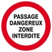 Panneau rigide PASSAGE DANGEREUX ZONE INTERDITE D.300mm TALIAPLAST - 622231
