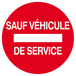 SENS INTERDIT SAUF VEHICULE DE SERVICE D.300mm TALIAPLAST - 622264