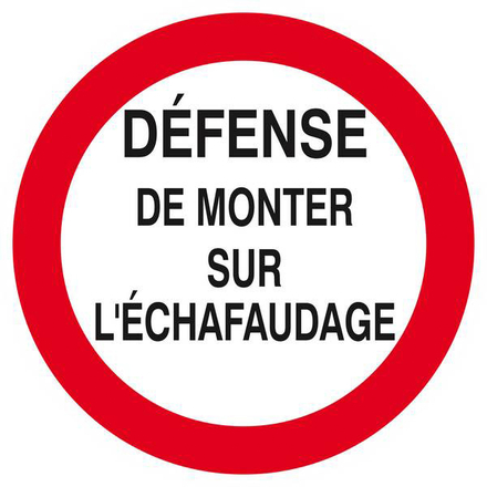 DEFENSE DE MONTER SUR L'ECHAFAUDAGE D.420mm TALIAPLAST - 623200