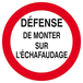 DEFENSE DE MONTER SUR L'ECHAFAUDAGE D.420mm TALIAPLAST - 623200