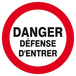 Panneau rigide DANGER DEFENSE D'ENTRER D.420mm TALIAPLAST - 623202