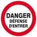 Panneau rigide DANGER DEFENSE D'ENTRER D.420mm TALIAPLAST - 623202