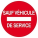 Panneau rigide SENS INTERDIT SAUF VEHICULE DE SERVICE D.420mm TALIAPLAST - 623264