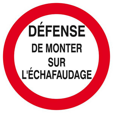 DEFENSE DE MONTER SUR L'ECHAFAUDAGE D.80mm TALIAPLAST - 624200