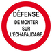 DEFENSE DE MONTER SUR L'ECHAFAUDAGE D.80mm TALIAPLAST - 624200