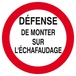 DEFENSE DE MONTER SUR L'ECHAFAUDAGE D.80mm TALIAPLAST - 624200