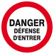 Panneau rigide DANGER DEFENSE D'ENTRER D.80mm TALIAPLAST - 624217