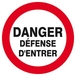 Panneau rigide DANGER DEFENSE D'ENTRER D.80mm TALIAPLAST - 624217