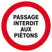 Panneau rigide PASSAGE INTERDIT AUX PIETONS D.80mm TALIAPLAST - 624222