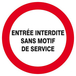 Panneau rigide ENTREE INTERDITE SANS MOTIF DE SERVICE D.80mm TALIAPLAST - 624228