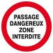 PASSAGE DANGEREUX ZONE INTERDITE D.80mm TALIAPLAST - 624235