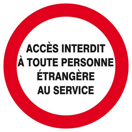 Panneau rigide ACCES INTERDIT TTE PERS. ETRANGERE AU SERVICE D.80mm TALIAPLAST - 624238