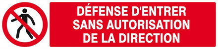 Panneau rigide DEFENSE D'ENTRER SANS AUTORISATION DIRECTE 330x75mm TALIAPLAST - 625205