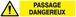 PANNEAU DANGER PASSAGE DANGEREUX 330X75MM TALIAPLAST - 625331