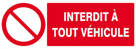 PANNEAU INTERDIT A TOUT VEHICULE 330X120MM TALIAPLAST - 626212