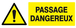 PANNEAU DANGER PASSAGE DANGEREUX 330X120MM TALIAPLAST - 626331