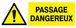PANNEAU DANGER PASSAGE DANGEREUX 330X120MM TALIAPLAST - 626331