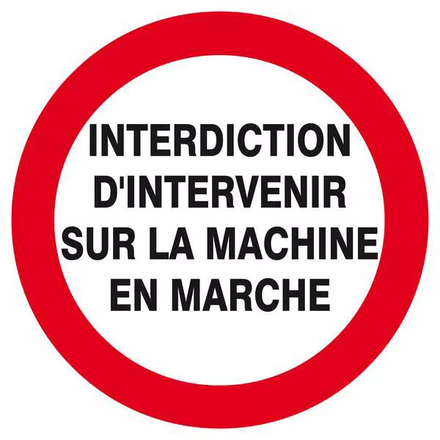 Panneau rigide INTERDIT D'INTERVENIR SUR MACHINE EN MARCHE Ø180MM TALIAPLAST - 627234