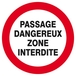 PANNEAU PASSAGE DANGEREUX ZONE INTERDITE Ø180MM TALIAPLAST - 627236
