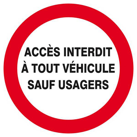 Panneau rigide ACCES INTERDIT A TOUT VEHICULE SAUF USAGERS Ø180MM TALIAPLAST - 627240