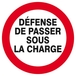 PANNEAU DEFENSE DE PASSER SOUS LA CHARGE Ø180MM TALIAPLAST - 627244