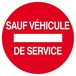 PANNEAU SENS INTERDIT SAUF VEHICULE DE SERVICE Ø180MM TALIAPLAST - 627264