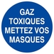 PANNEAU GAZ TOXIQUES, METTEZ VOS MASQUES Ø180MM TALIAPLAST - 627537