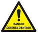 Panneau rigide DANGER DEFENSE D'ENTRER 100X100X100MM TALIAPLAST - 629961