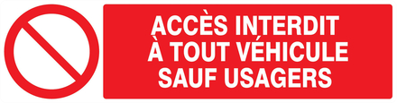 PANNEAU ACCES INTERDIT A TOUT VEHICULE SAUF USAGERS 200X52MM TALIAPLAST - 720217