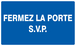 PANNEAU FERMEZ LA PORTE S.V.P 330X200MM TALIAPLAST - 721619