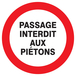 PANNEAU PASSAGE INTERDIT AUX PIETONS Ø300MM TALIAPLAST - 722201