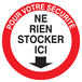 PANNEAU POUR VOTRE SECURITE NE RIEN STOCKER ICI Ø300MM TALIAPLAST - 722208