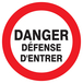 PANNEAU DANGER DEFENSE D'ENTRER Ø300MM TALIAPLAST - 722216