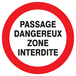 PANNEAU PASSAGE DANGEREUX ZONE INTERDITE Ø300MM TALIAPLAST - 722231