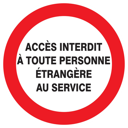 PANNEAU ACCES INTERDIT TTE PERS. ETRANGERE AU SERVICE Ø300MM TALIAPLAST - 722234