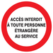 PANNEAU ACCES INTERDIT TTE PERS. ETRANGERE AU SERVICE Ø300MM TALIAPLAST - 722234
