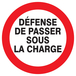 PANNEAU DEFENSE DE PASSER SOUS LA CHARGE Ø300MM TALIAPLAST - 722239