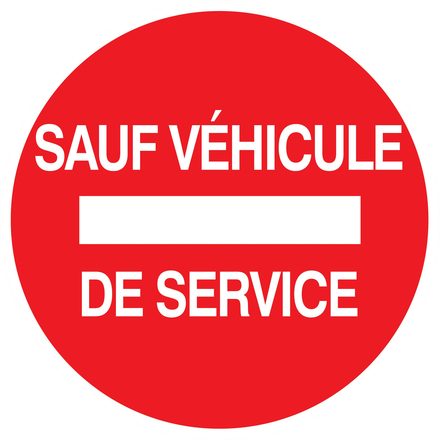 PANNEAU SENS INTERDIT SAUF VEHICULE DE SERVICE Ø300MM TALIAPLAST - 722264