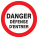 Panneau adhésif DANGER DEFENSE D'ENTRER Ø420MM TALIAPLAST - 723202