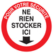 PANNEAU POUR VOTRE SECURITE NE RIEN STOCKER ICI Ø420MM TALIAPLAST - 723204